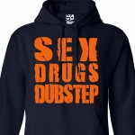 Sex Drugs Dubstep Hoodie