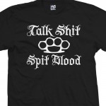 Talk Shit Spit Blood
