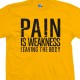 Pain is Weakness