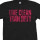 Live Clean Train Dirty T-Shirt