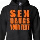 Custom Sex & Drugs HOODIE