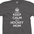 I Can't Keep Calm I'm a Hockey Mom T-Shirt