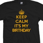 It's My Birthday Keep Calm