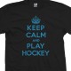 Keep Calm and Play Hockey T-Shirt