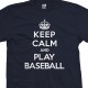 Keep Calm and Play Baseball T-Shirt