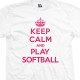 Keep Calm and Play Softball T-Shirt