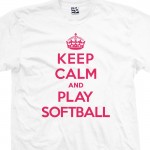 Play Softball & Keep Calm Shirt