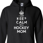 Hockey Mom Can't Keep Calm Hoodie