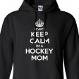 I Can't Keep Calm I'm a Hockey Mom Hoodie