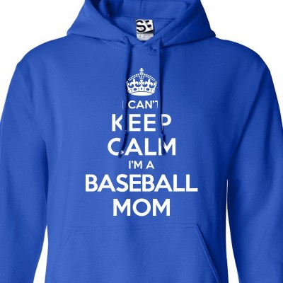 I Can't Keep Calm I'm a Baseball Mom Hoodie