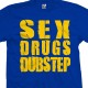 Sex Drugs and Dubstep T-Shirt