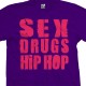 Sex Drugs and Hip Hop Music T-Shirt