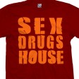 Sex Drugs and House Music T-Shirt