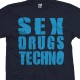 Sex Drugs and Techno Music T-Shirt