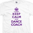 Dance Coach Can't Keep Calm T-Shirt