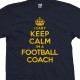 Football Coach Can't Keep Calm T-Shirt