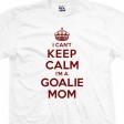 Goalie Mom Can't Keep Calm T-Shirt