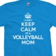 I Can't Keep Calm I'm a Volleyball Mom T-Shirt