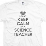Science Teacher Can't Keep Calm T-Shirt