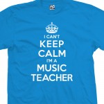 Music Teacher Can't Keep Calm T-Shirt