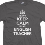 English Teacher Can't Keep Calm T-Shirt