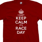 Race Day Can't Keep Calm T-Shirt