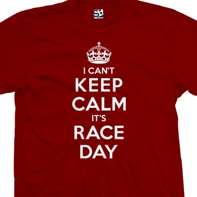 Race Day Can't Keep Calm T-Shirt